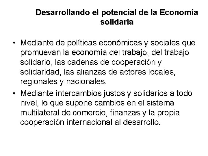 Desarrollando el potencial de la Economía solidaria • Mediante de políticas económicas y sociales