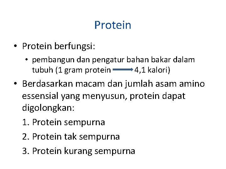 Protein • Protein berfungsi: • pembangun dan pengatur bahan bakar dalam tubuh (1 gram