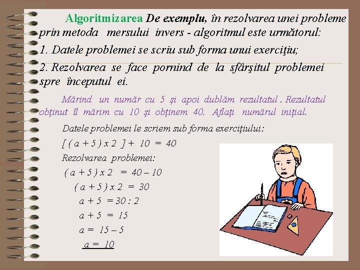 Algoritmizarea De exemplu, în rezolvarea unei probleme prin metoda mersului invers - algoritmul Algoritmizarea De exemplu, în rezolvarea unei probleme prin metoda mersului invers - algoritmul