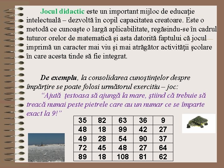 Jocul didactic este un important mijloc de educaţie intelectuală – dezvoltă în copil capacitatea