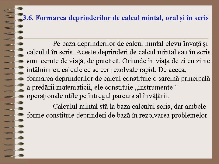 3. 6. Formarea deprinderilor de calcul mintal, oral şi în scris Pe baza 3. 6. Formarea deprinderilor de calcul mintal, oral şi în scris Pe baza