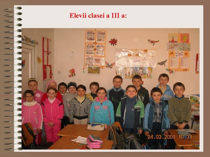 Elevii clasei a III a: 