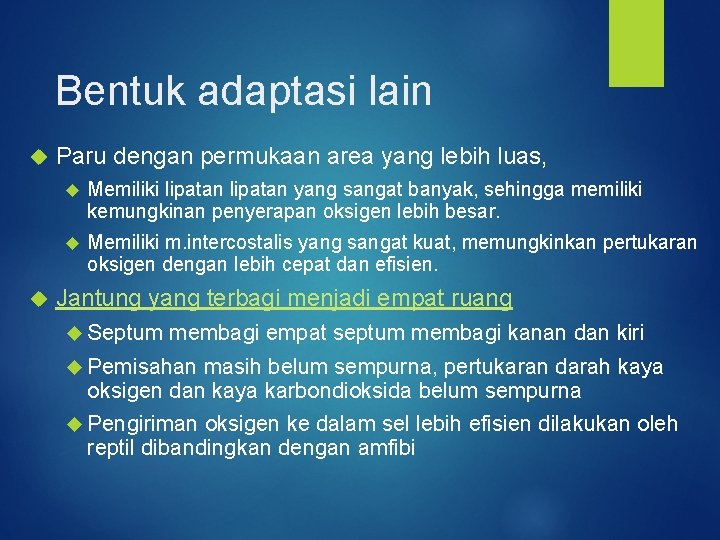 Bentuk adaptasi lain Paru dengan permukaan area yang lebih luas, Memiliki lipatan yang sangat