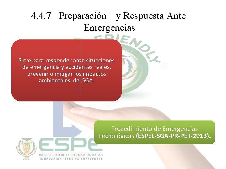 4. 4. 7 Preparación y Respuesta Ante Emergencias Sirve para responder ante situaciones de