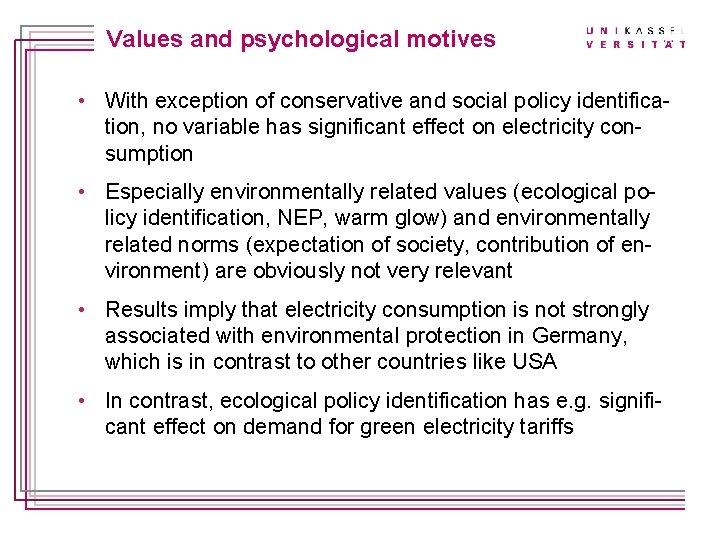 Titelmasterformat durch Klicken bearbeiten Values and psychological motives • With exception of conservative and