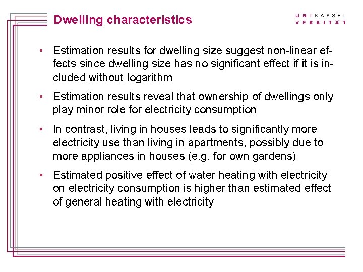 Titelmasterformat durch Klicken bearbeiten Dwelling characteristics • Estimation results for dwelling size suggest non-linear