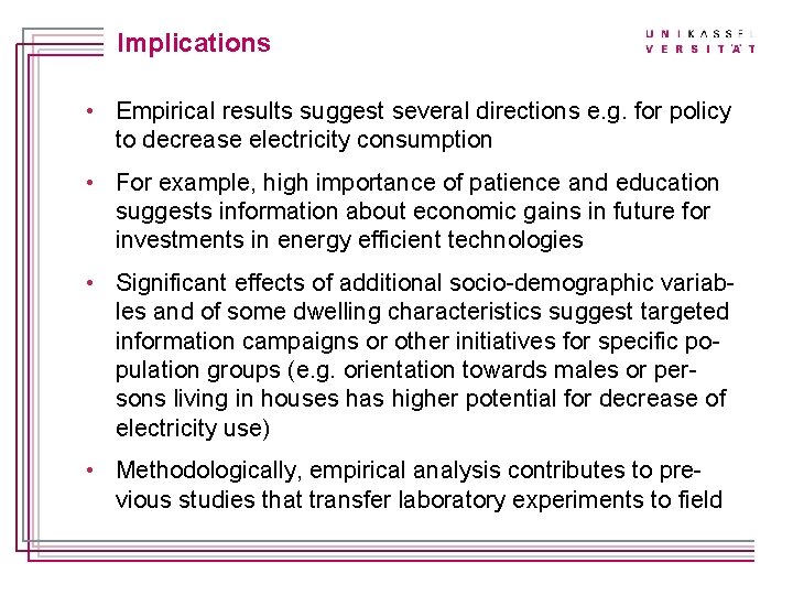 Titelmasterformat Implications durch Klicken bearbeiten • Empirical results suggest several directions e. g. for