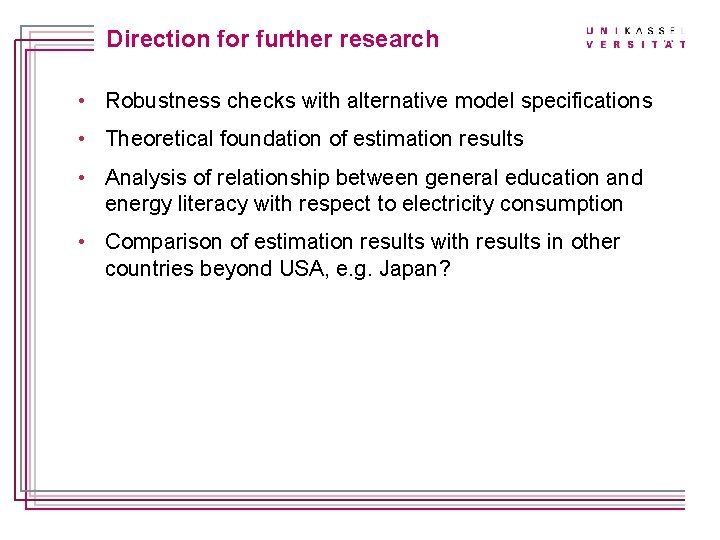 Titelmasterformat durch Klicken bearbeiten Direction for further research • Robustness checks with alternative model