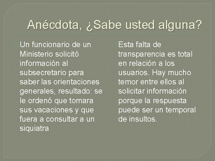 Anécdota, ¿Sabe usted alguna? � Un funcionario de un Ministerio solicitó información al subsecretario
