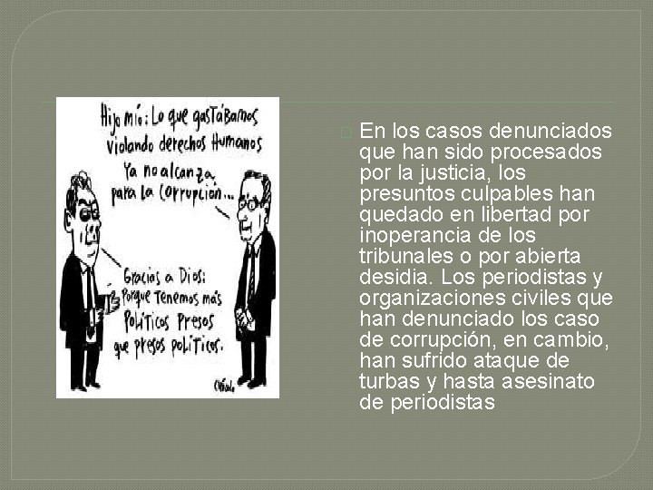 � En los casos denunciados que han sido procesados por la justicia, los presuntos