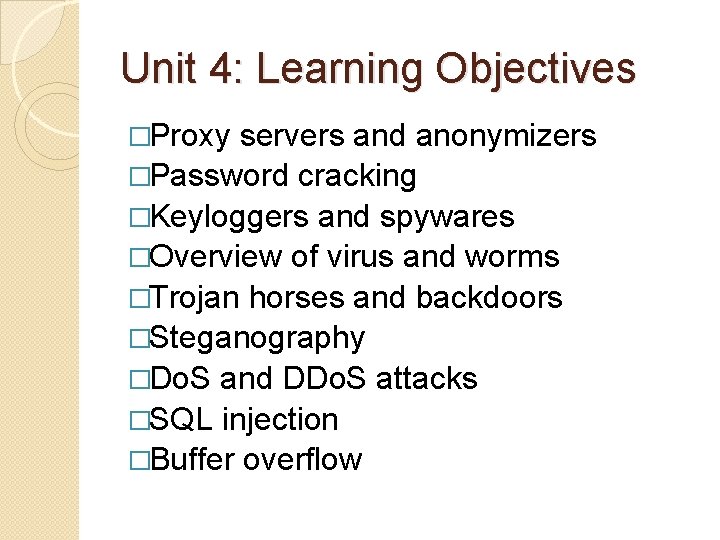 Unit 4: Learning Objectives �Proxy servers and anonymizers �Password cracking �Keyloggers and spywares �Overview Unit 4: Learning Objectives �Proxy servers and anonymizers �Password cracking �Keyloggers and spywares �Overview