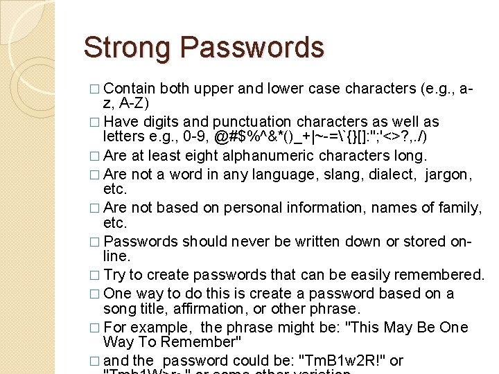 Strong Passwords � Contain both upper and lower case characters (e. g. , a-
