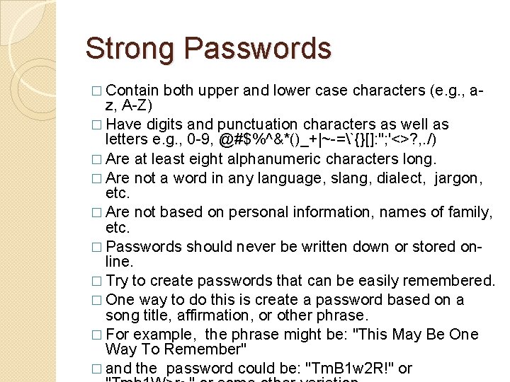 Strong Passwords � Contain both upper and lower case characters (e. g. , a- Strong Passwords � Contain both upper and lower case characters (e. g. , a-