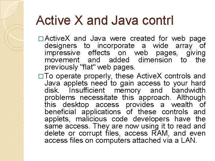 Active X and Java contrl � Active. X and Java were created for web Active X and Java contrl � Active. X and Java were created for web