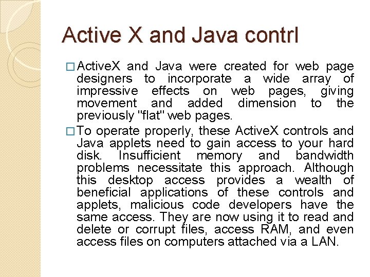 Active X and Java contrl � Active. X and Java were created for web