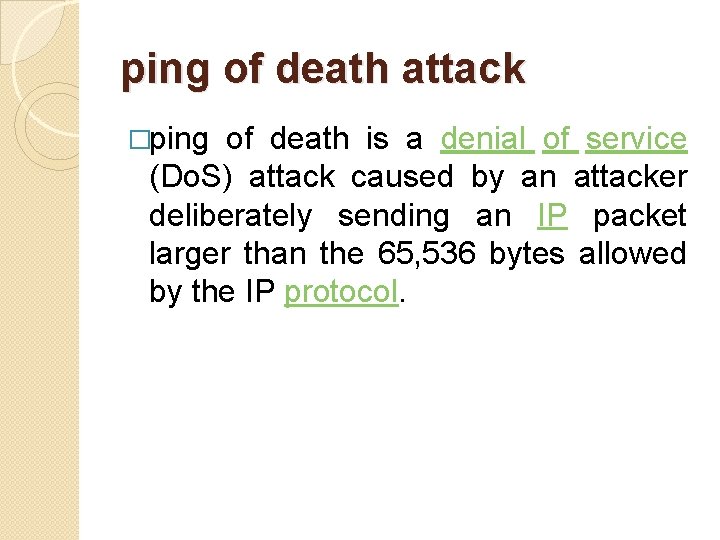 ping of death attack �ping of death is a denial of service (Do. S) ping of death attack �ping of death is a denial of service (Do. S)