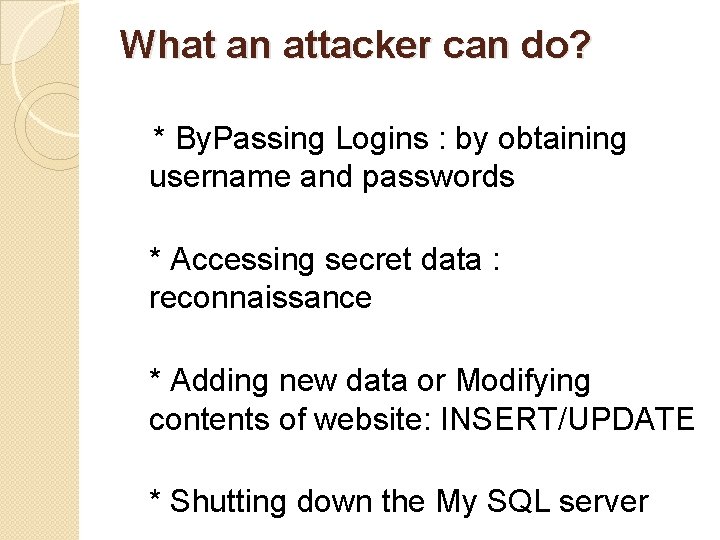 What an attacker can do? * By. Passing Logins : by obtaining username and What an attacker can do? * By. Passing Logins : by obtaining username and