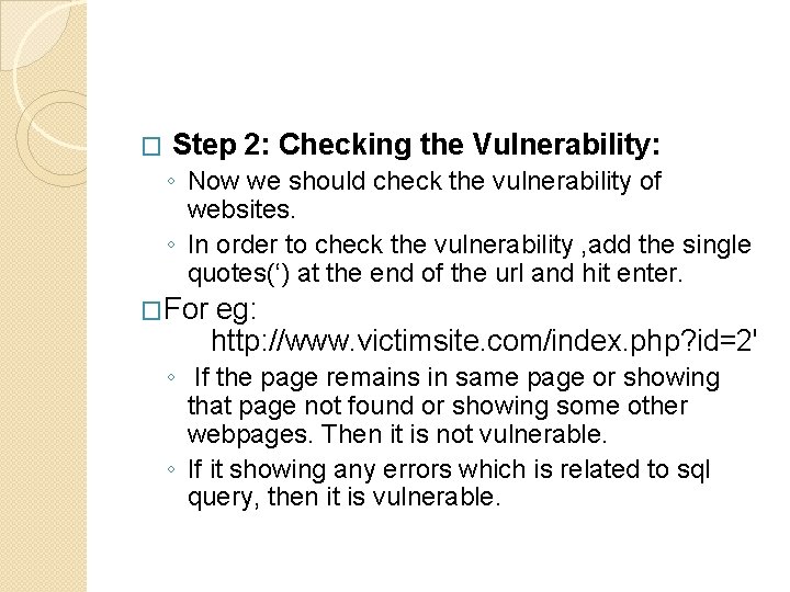 � Step 2: Checking the Vulnerability: ◦ Now we should check the vulnerability of