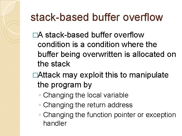 stack-based buffer overflow �A stack-based buffer overflow condition is a condition where the buffer stack-based buffer overflow �A stack-based buffer overflow condition is a condition where the buffer