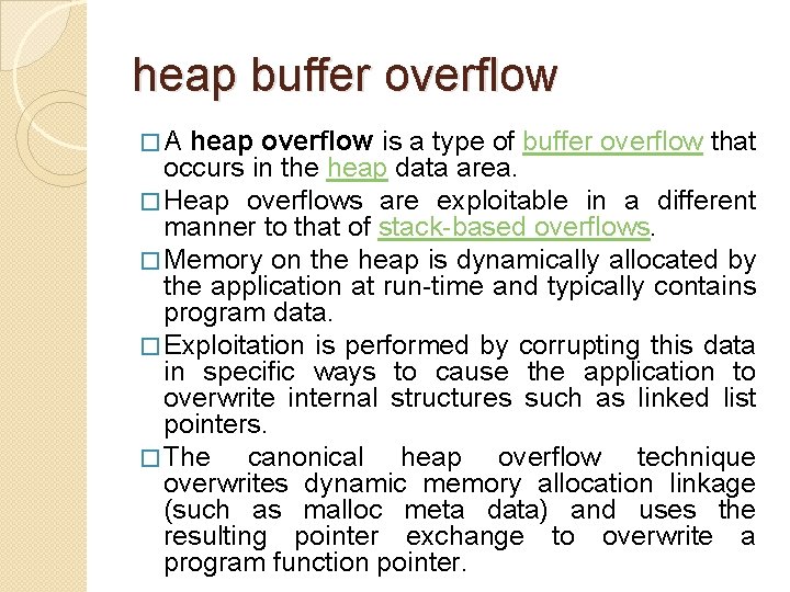 heap buffer overflow � A heap overflow is a type of buffer overflow that heap buffer overflow � A heap overflow is a type of buffer overflow that