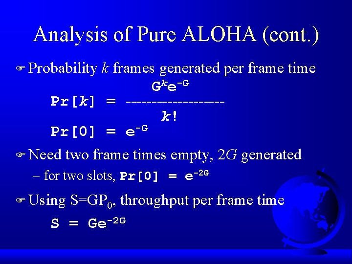 Analysis of Pure ALOHA (cont. ) F Probability k frames generated per frame time