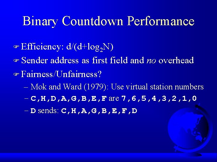 Binary Countdown Performance F Efficiency: d/(d+log 2 N) F Sender address as first field