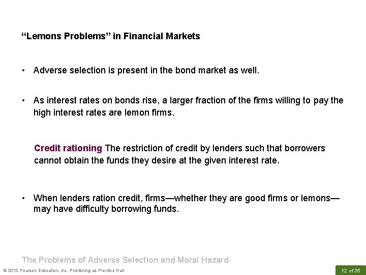 “Lemons Problems” in Financial Markets • Adverse selection is present in the bond market