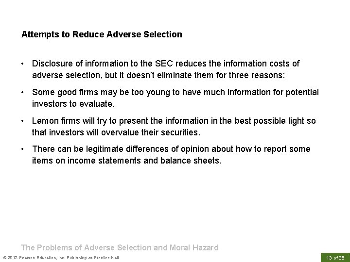 Attempts to Reduce Adverse Selection • Disclosure of information to the SEC reduces the