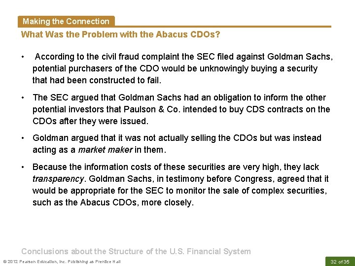 Making the Connection What Was the Problem with the Abacus CDOs? • According to