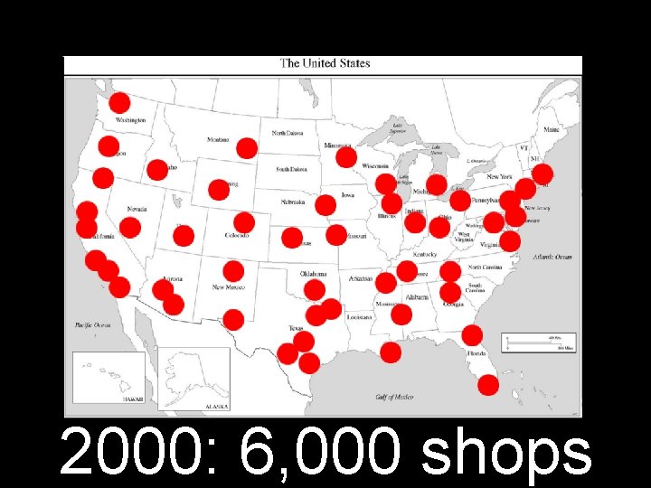 2000: 6, 000 shops 