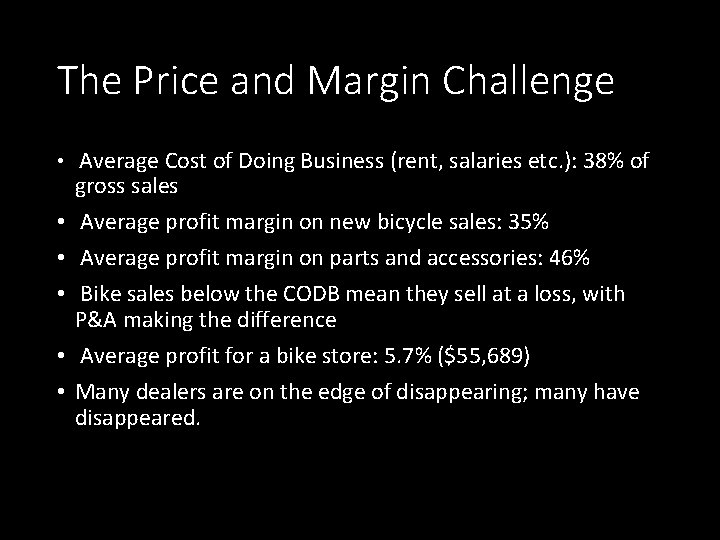 The Price and Margin Challenge • Average Cost of Doing Business (rent, salaries etc.