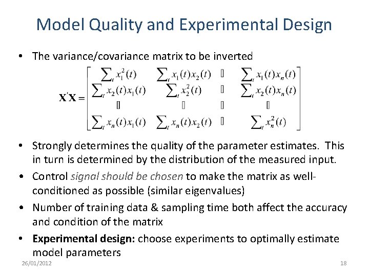 Model Quality and Experimental Design • The variance/covariance matrix to be inverted • Strongly Model Quality and Experimental Design • The variance/covariance matrix to be inverted • Strongly