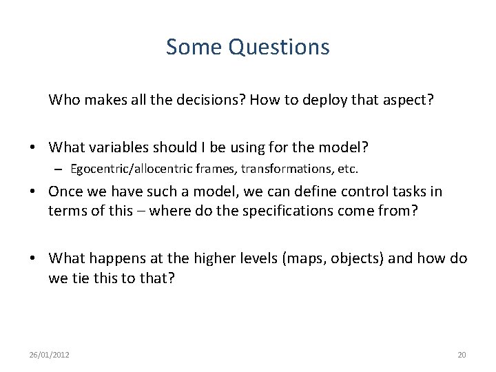 Some Questions Who makes all the decisions? How to deploy that aspect? • What Some Questions Who makes all the decisions? How to deploy that aspect? • What