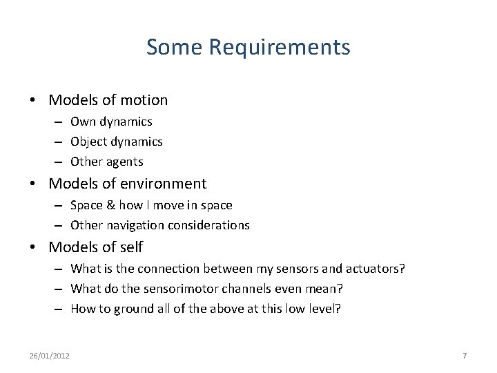 Some Requirements • Models of motion – Own dynamics – Object dynamics – Other Some Requirements • Models of motion – Own dynamics – Object dynamics – Other