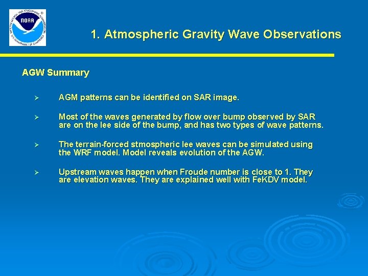 1. Atmospheric Gravity Wave Observations AGW Summary Ø AGM patterns can be identified on