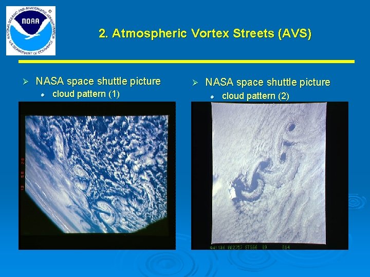 2. Atmospheric Vortex Streets (AVS) Ø NASA space shuttle picture l cloud pattern (1)