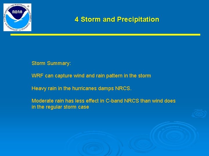 4 Storm and Precipitation Storm Summary: WRF can capture wind and rain pattern in