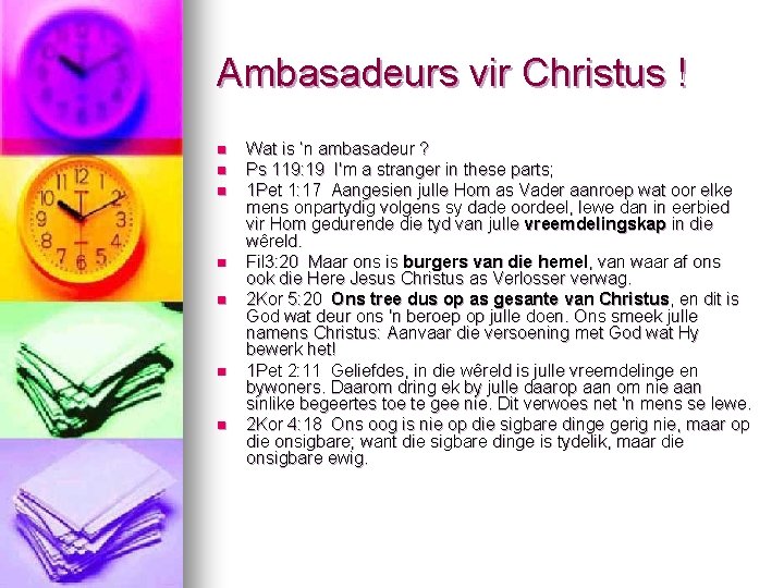 Ambasadeurs vir Christus ! n n n n Wat is ‘n ambasadeur ? Ps