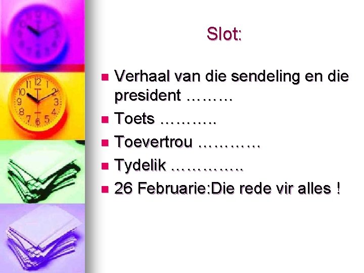 Slot: Verhaal van die sendeling en die president ……… n Toets ………. . n