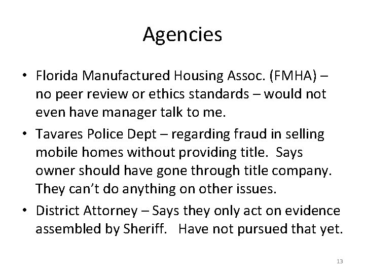 Agencies • Florida Manufactured Housing Assoc. (FMHA) – no peer review or ethics standards