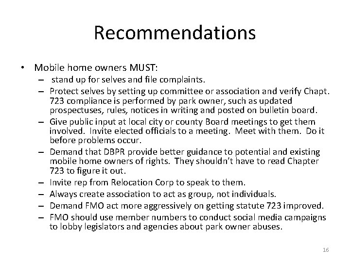Recommendations • Mobile home owners MUST: – stand up for selves and file complaints.