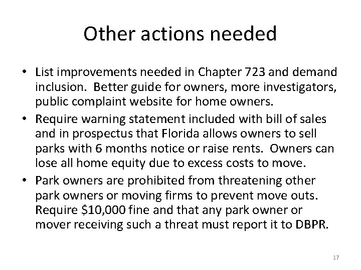 Other actions needed • List improvements needed in Chapter 723 and demand inclusion. Better