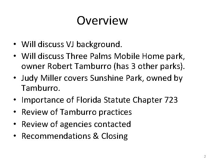 Overview • Will discuss VJ background. • Will discuss Three Palms Mobile Home park,