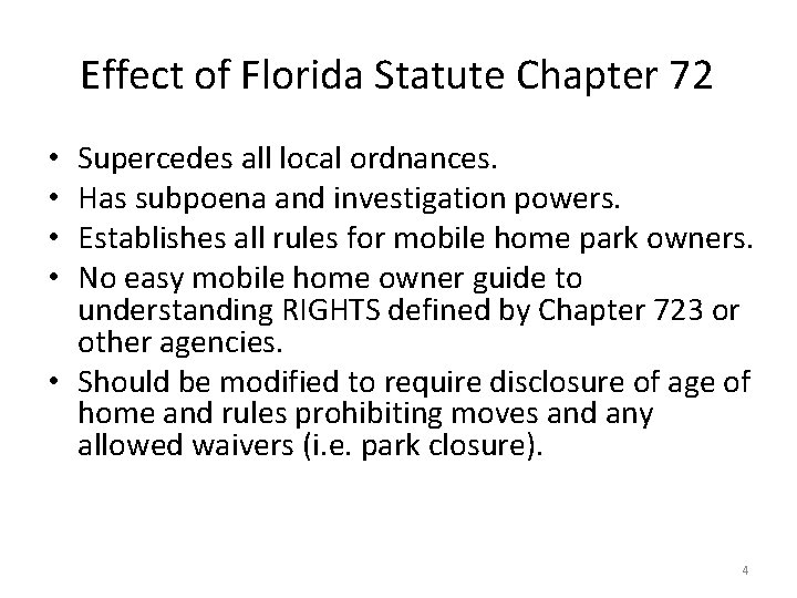 Effect of Florida Statute Chapter 72 Supercedes all local ordnances. Has subpoena and investigation