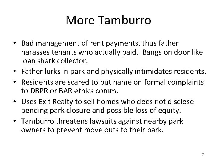 More Tamburro • Bad management of rent payments, thus father harasses tenants who actually