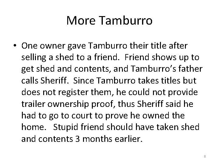 More Tamburro • One owner gave Tamburro their title after selling a shed to