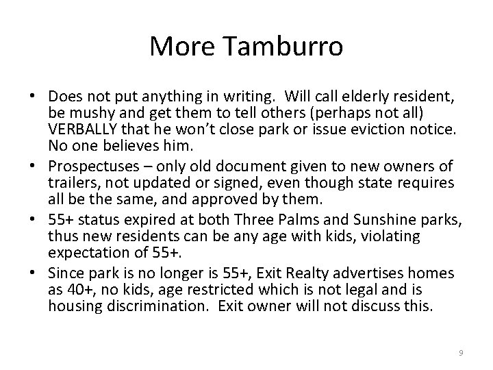 More Tamburro • Does not put anything in writing. Will call elderly resident, be