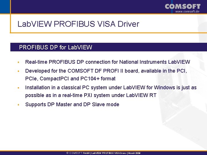 Lab. VIEW PROFIBUS VISA Driver PROFIBUS DP for Lab. VIEW § Real-time PROFIBUS DP