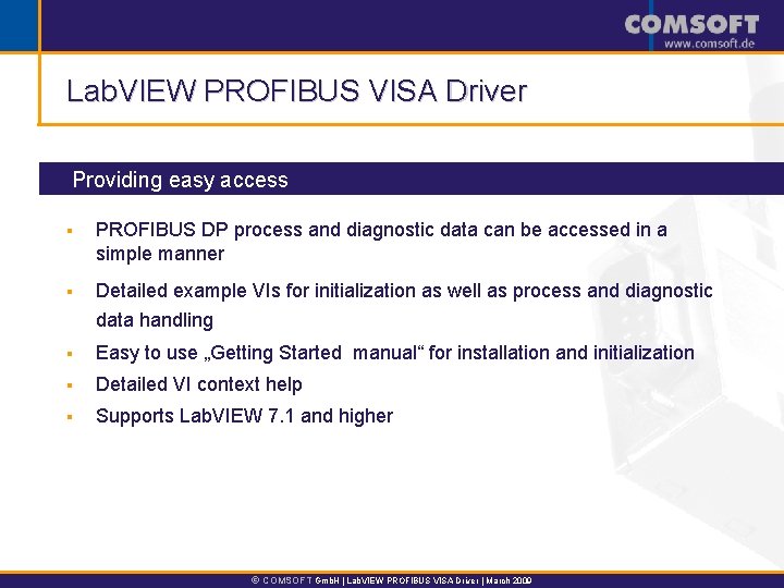 Lab. VIEW PROFIBUS VISA Driver Providing easy access § PROFIBUS DP process and diagnostic