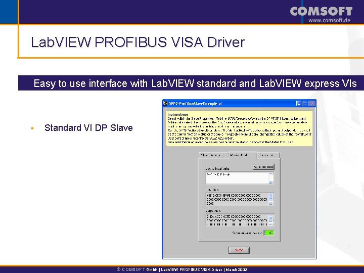 Lab. VIEW PROFIBUS VISA Driver Easy to use interface with Lab. VIEW standard and